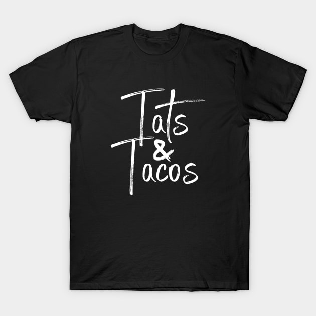 Tats and Tacos T-Shirt by spiffy_design